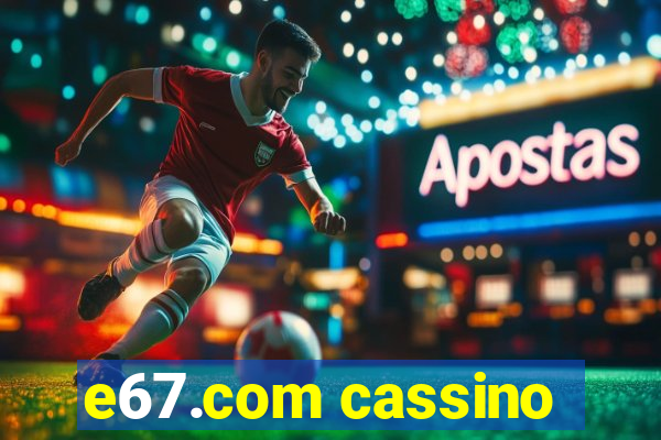 e67.com cassino